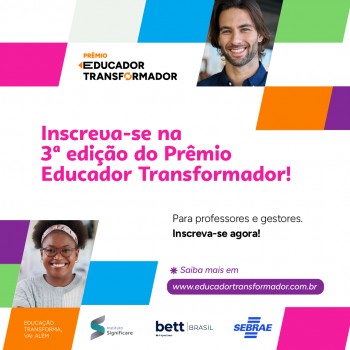 Professores e gestores, inscreva-se na 3ª edição do Prêmio Educador Transformador!